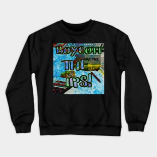 Boycott The IRS Crewneck Sweatshirt